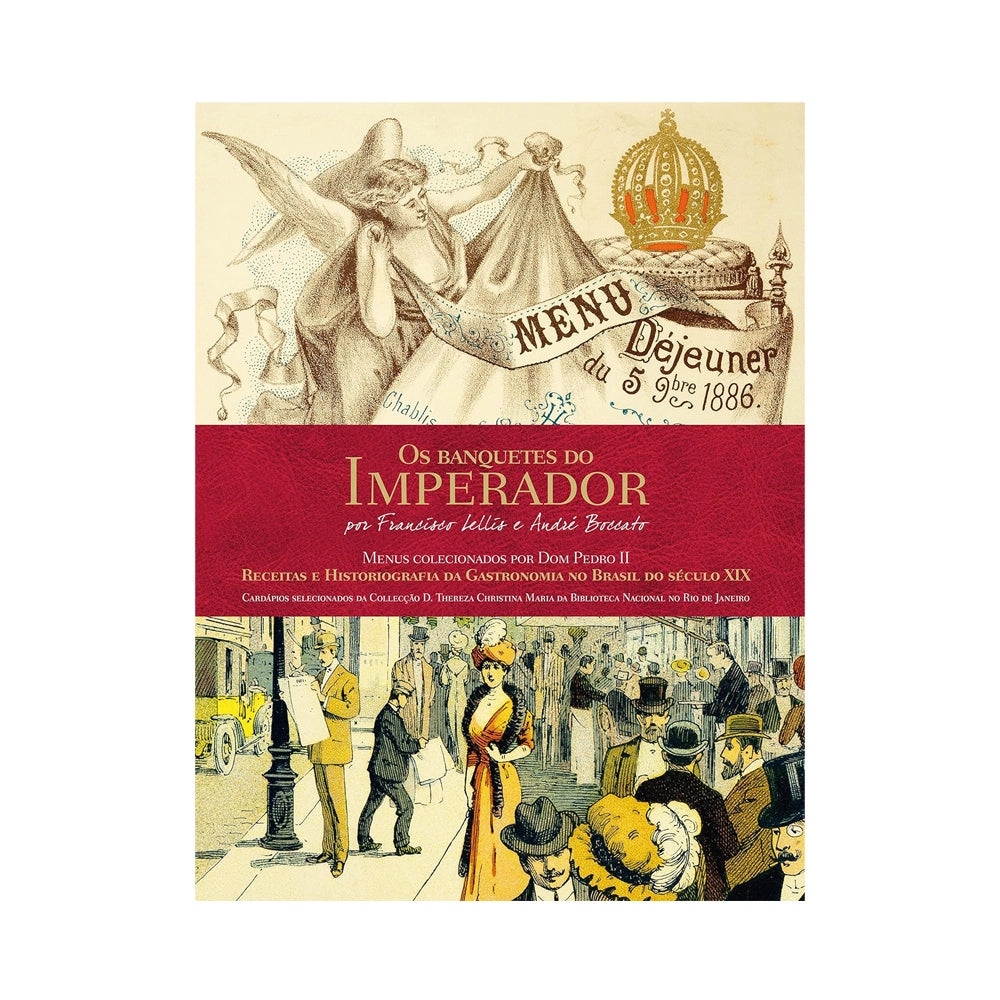 Os banquetes do imperador - de Francisco Lellis