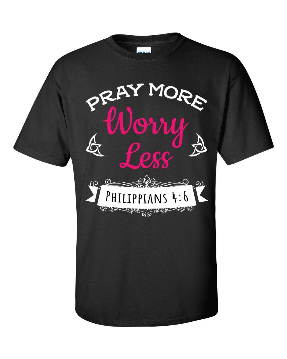 

Unisex Christian Pray More Worry Less Phillipians 4:6 Short Sleeve T-Shirt 3XL