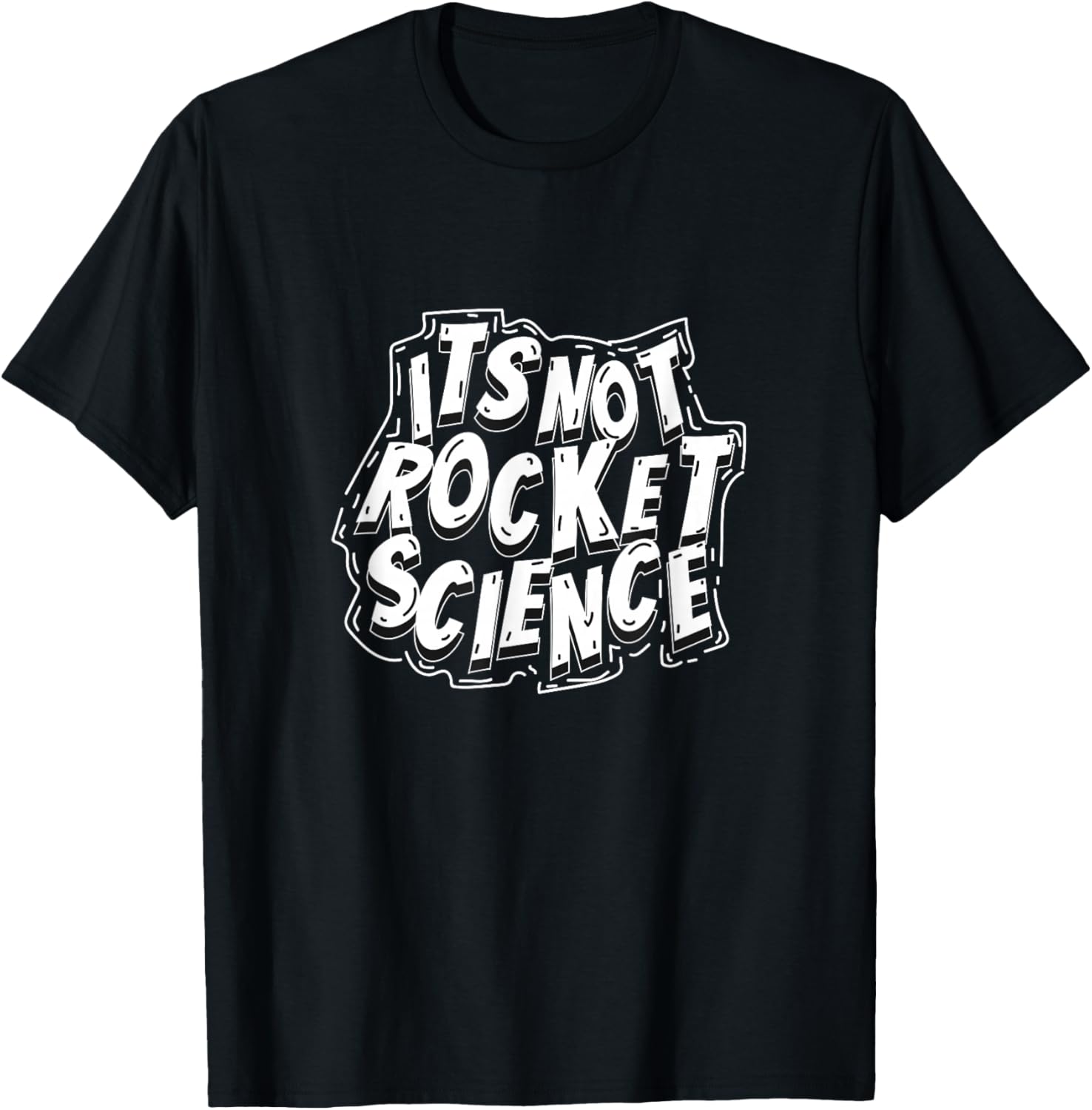 It s Not Rocket Science Astronomy Gift Fun T-Shirt Unisex T-Shirt XXL