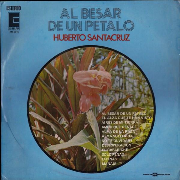 

LP Record HUBERTO SANTACRUZ Al Besar De Un Petalo 3160015 ESTELAR Non Japan Latin Used