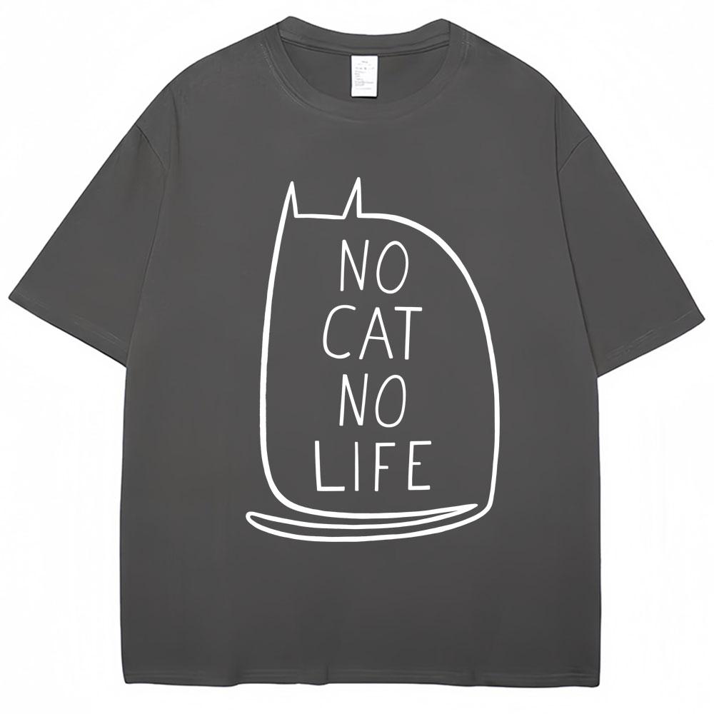 Funny No Cat No Life Graphic Tshirts Unisex Women Kawaii Kitty Cute T Shirts Oversized Cotton Casual T Shirt Cat Lovers Streetwear