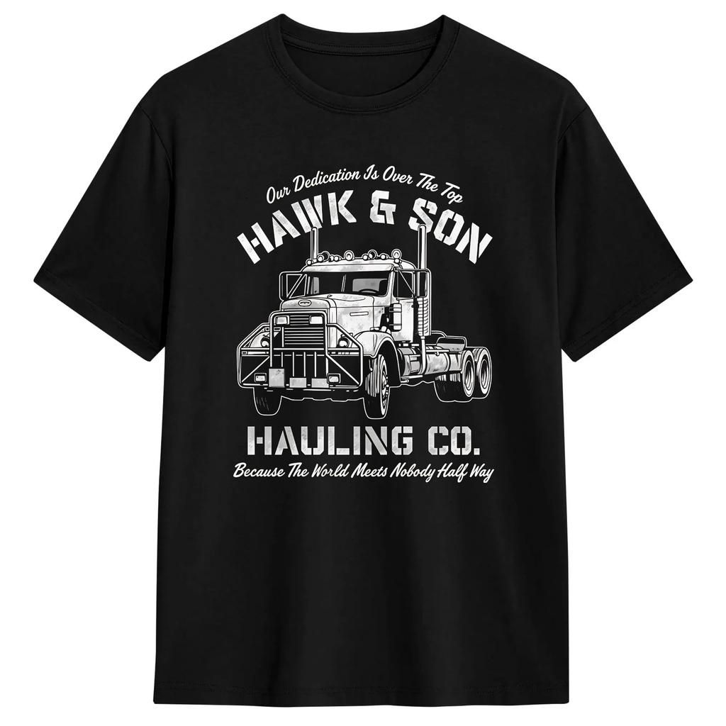 Hawk And Son Hauling Company T Shirt Unisex Vintage Tshirts Summer O Neck Hip Hop Tee Shirt Print Oversize Tops