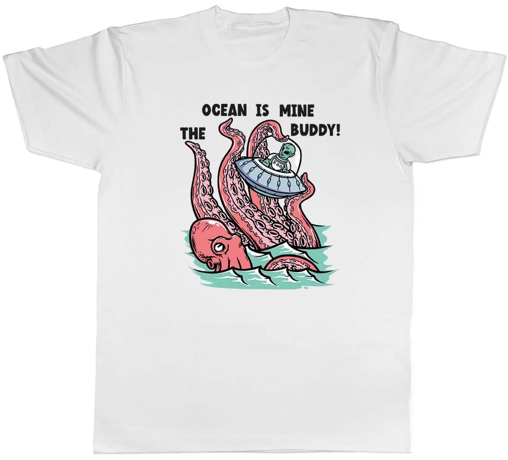 Alien Octopus Unisexs TShirt Funny the Ocean Is Mine Buddy Tee Gift