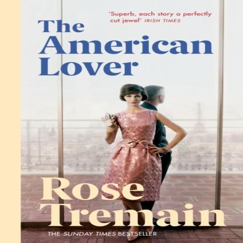 The American Lover by Rose Tremain Paperback Book 9780099548447