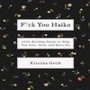 Fck You Haiku by Kristina Grish Paperback Book 9781668054406