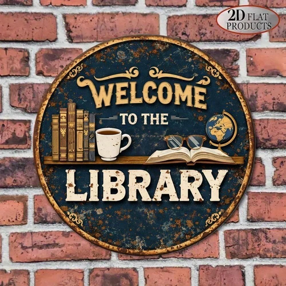 1pc Vintage Welcome To The Library Round Metal Sign 8x8in Reading Enthusiast Study Room Office Cafe Wall Art