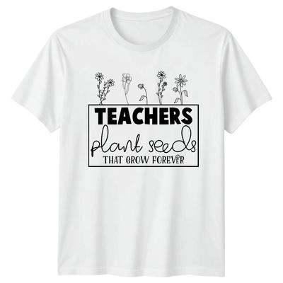 Teachers Plant Seeds That Grow TShirt Teacher Appreciation Education