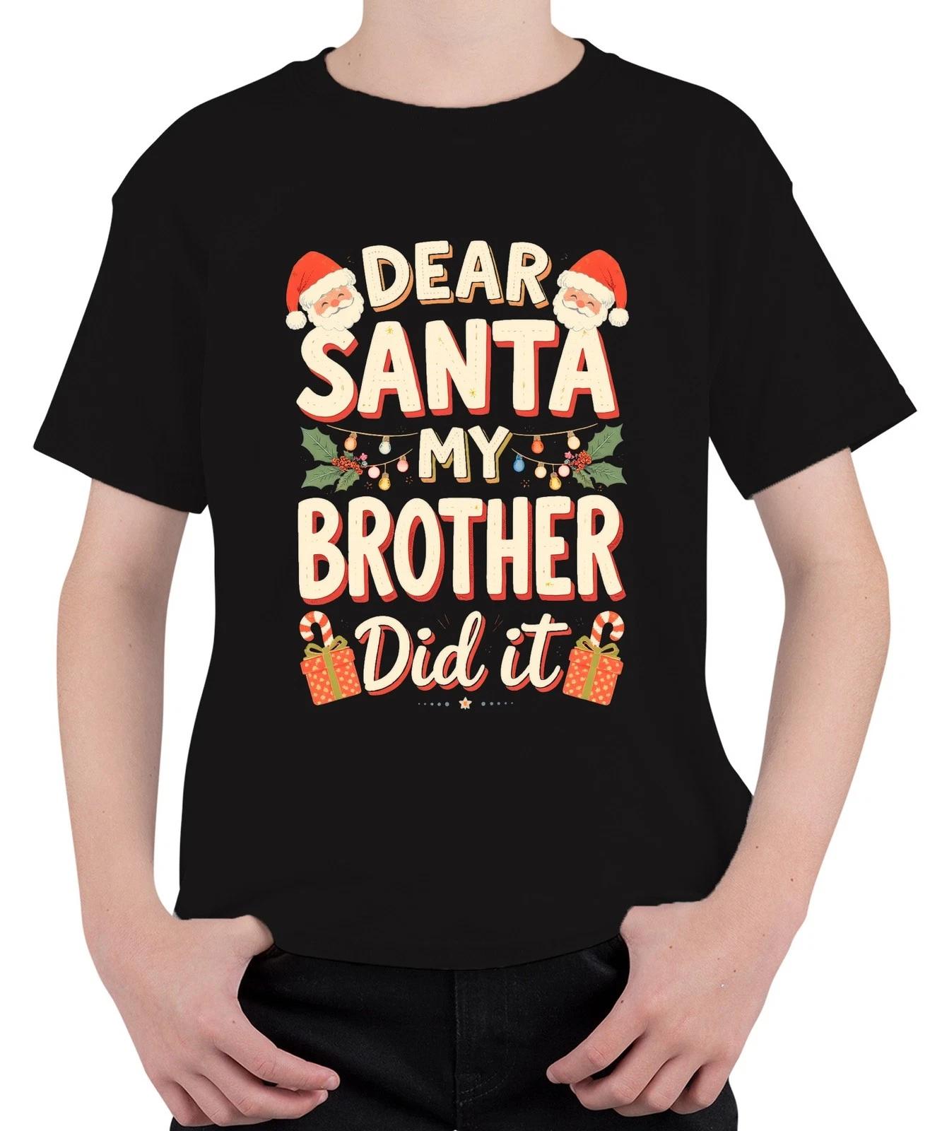 Dear Santa My Brother Weihnachtsgeschenk Lustig Weihnachten Humor Unisex Kinder S