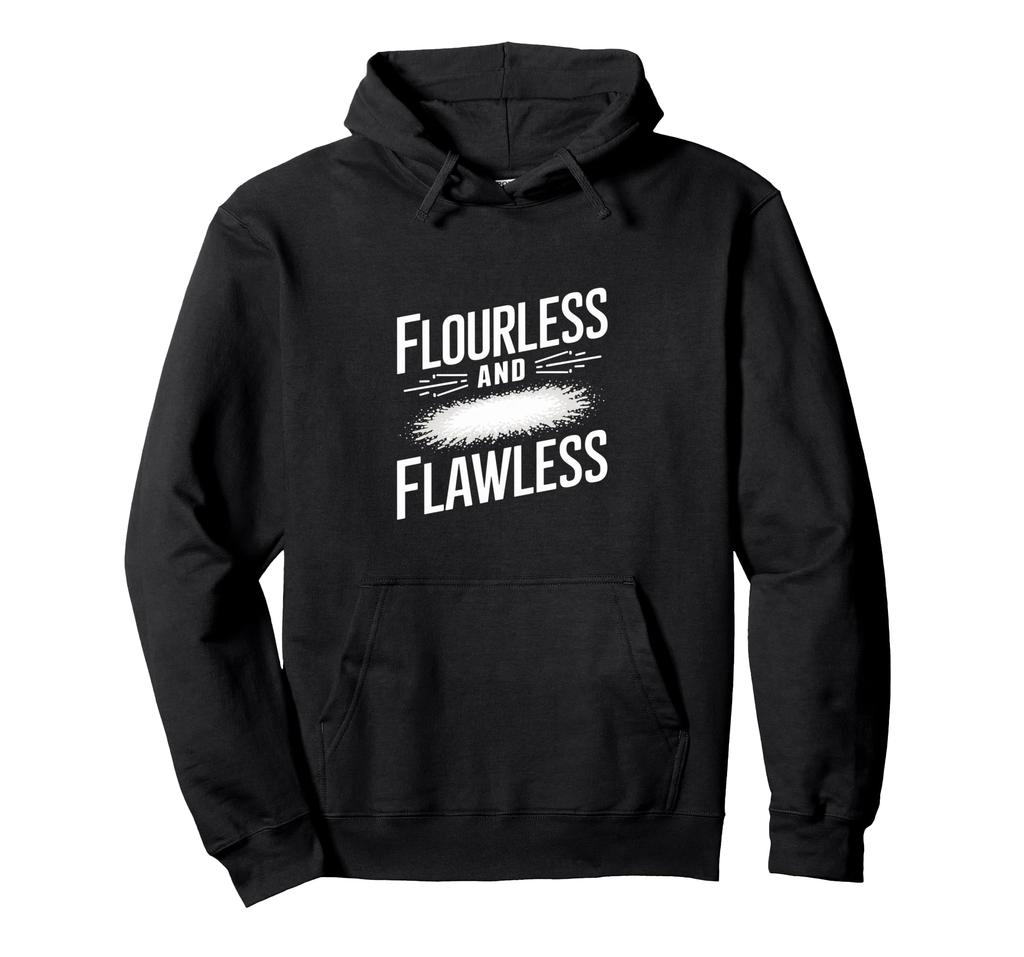 Flourless Flawless Gluten Free Celiac Gluten Intolerance Hoodie -