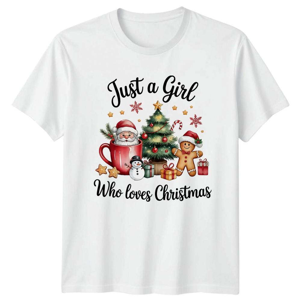 Just A Girl Who Loves Christmas Holidays Christmas Unisex Unisex Graphic Tee S