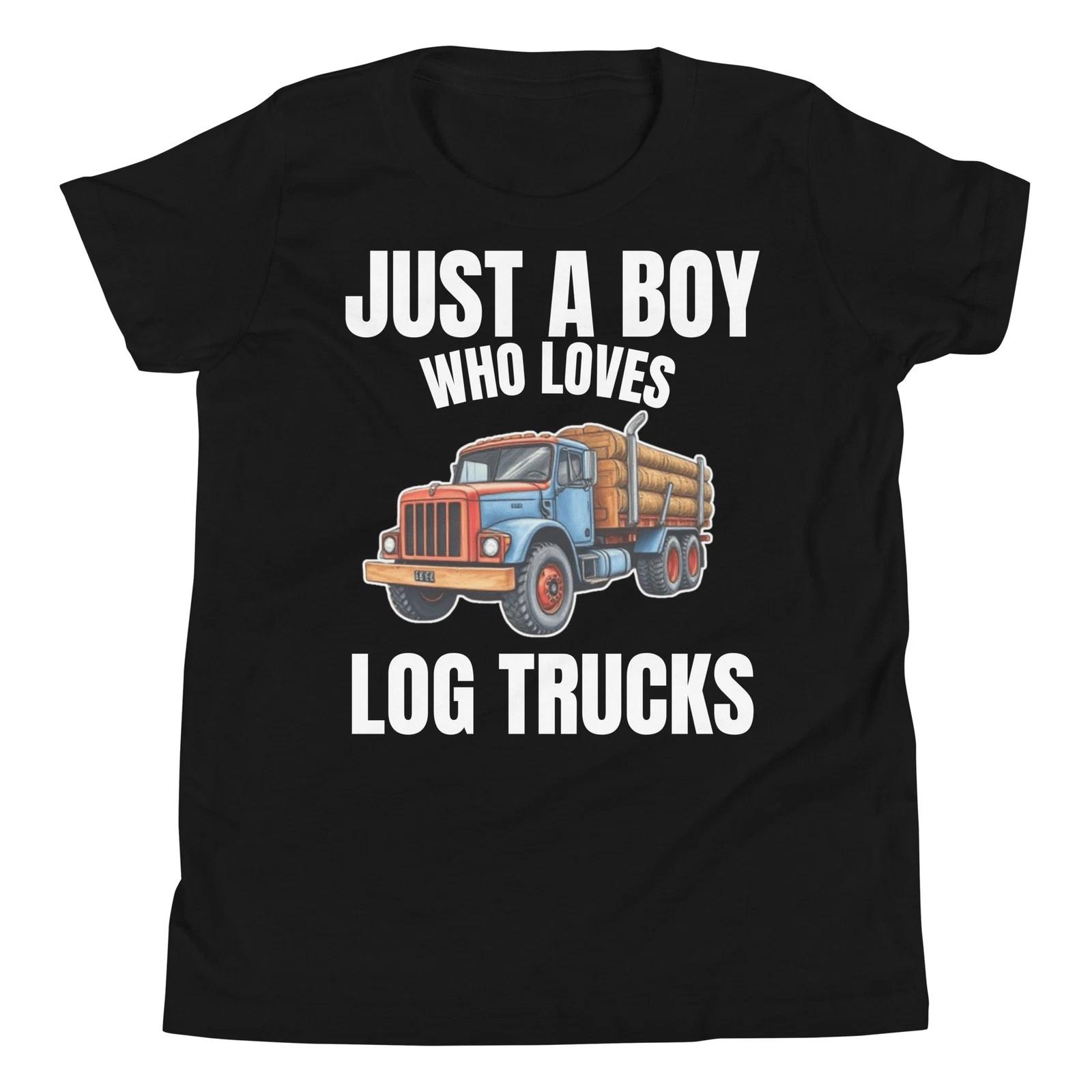 

Just A Boy Who Loves Log Trucks Truck Logging Truck Lover Youth T-Shirt 150