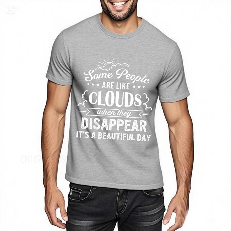 Plus Size Summer Boys Tshirt Some People Are Like Clouds When They Disappear Its A Beautiful Day Short Sleeve New Arrived