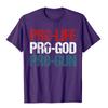 Pro Life Pro God Pro Gun Shirt Usa Patriot Birthday Gift Tshirt Cotton Holiday Tops Shirt Oversized Unisexs T Shirts Preppy