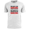 Unisexs You Dont Stop Dancing T Shirt