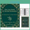 Green Edition The Lost Book Of Herbal Remedies Essential Natural Healing Techniques