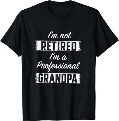 Im Not Retired Im A Professional Grandpa Funny Retirement Gift Unisex T-Shirt