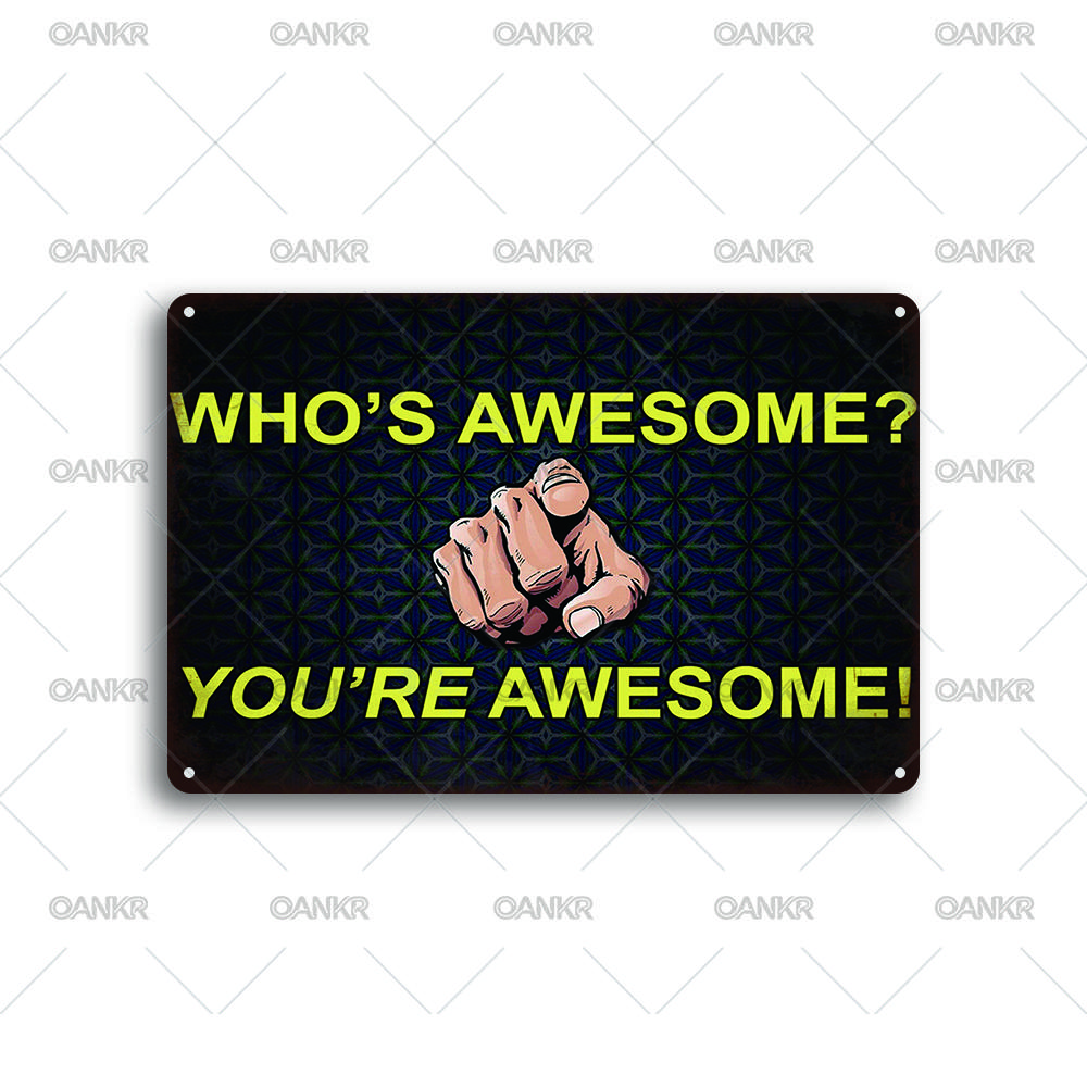 Funny Art Poster Metal Tin Sign Whos Awesome Youre Awesome Poster Metal Signs for Man Cave Bedroom Home Wall Decor Plaque 20x30cm(7.8x11.8inch)