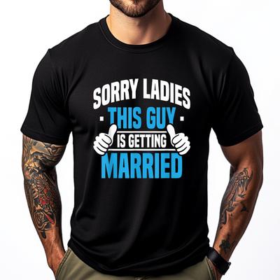 Sorry Ladies Bachelor Party Stag Groomsmen Getaway Wedding Designer T Shirt Man Mens Designer Clothes