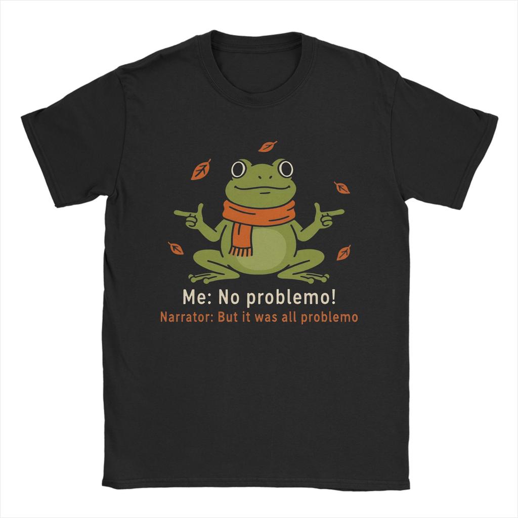 New Arrival Me No Problemo Narrator But It Was All Problemo T Shirt for Men Women Pure Cotton Tee Shirt Short Sleeve Clothing