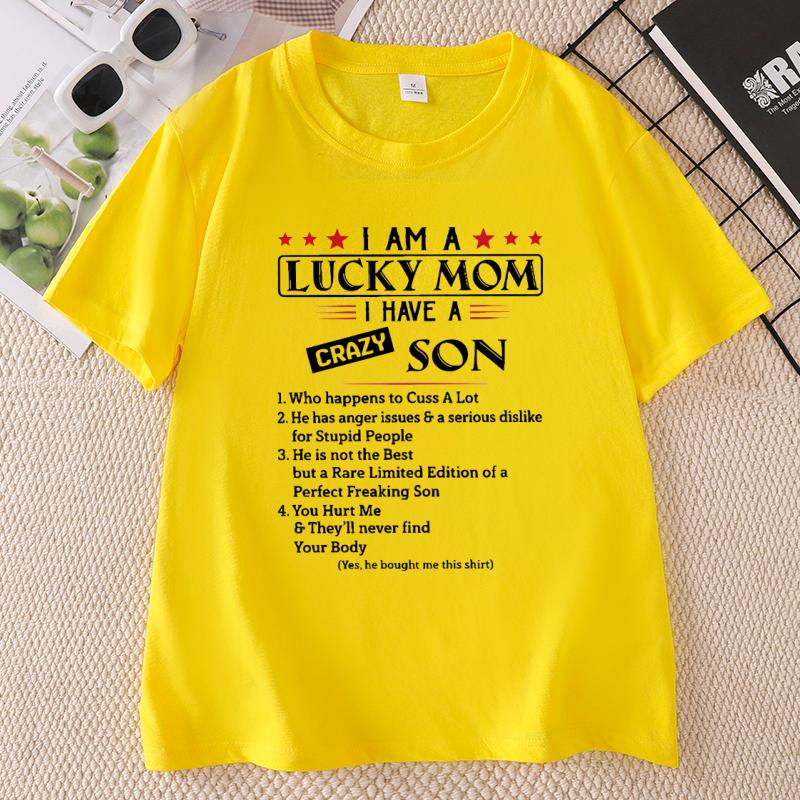 I Am A Lucky Mom I Have A Crazy Son TShirt Mothers Day T Shirt Gift for Mom Unisex Swear Trendy Round Neck Printed Tshirts