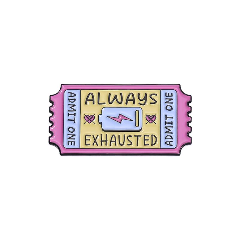 Art Stamps Enamel Pins Custom ADMIT ONE EXHAUSTED Always Tired Brooches Lapel Badges Funny Jewelry Gift for Kids Friends
