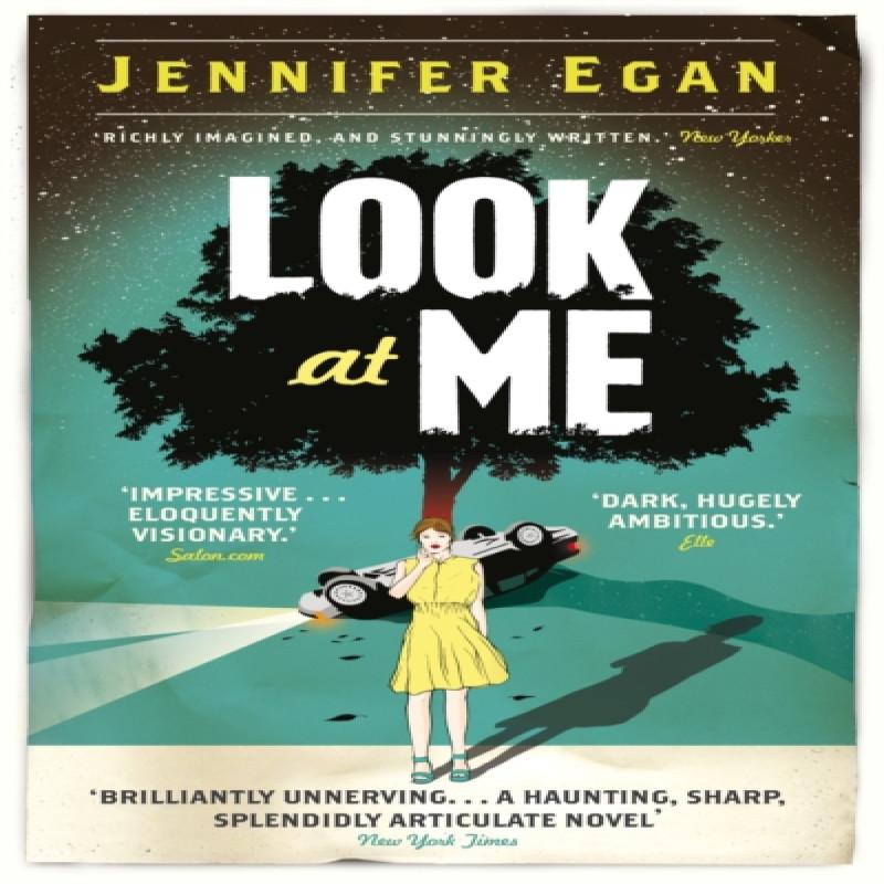Look At Me by Jennifer Egan Paperback Book 9781780330990