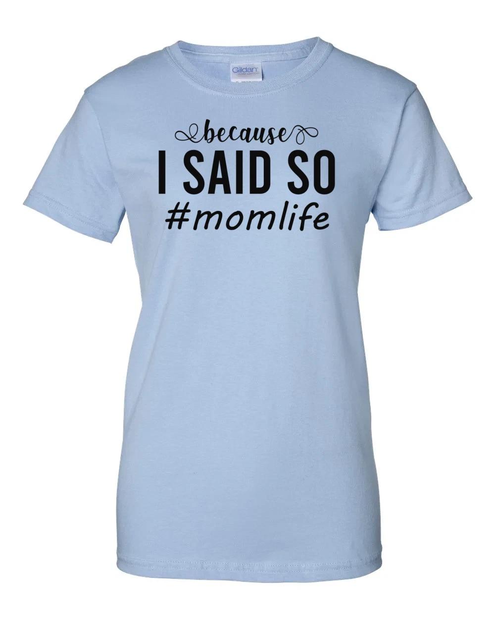 Ladies Because I said so # momlife - funny mom t-shirt Women s tee 2XL