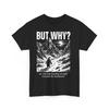 Funny Penguin But Why Head Towards The Mountains Motivational Unisex T-Shirt