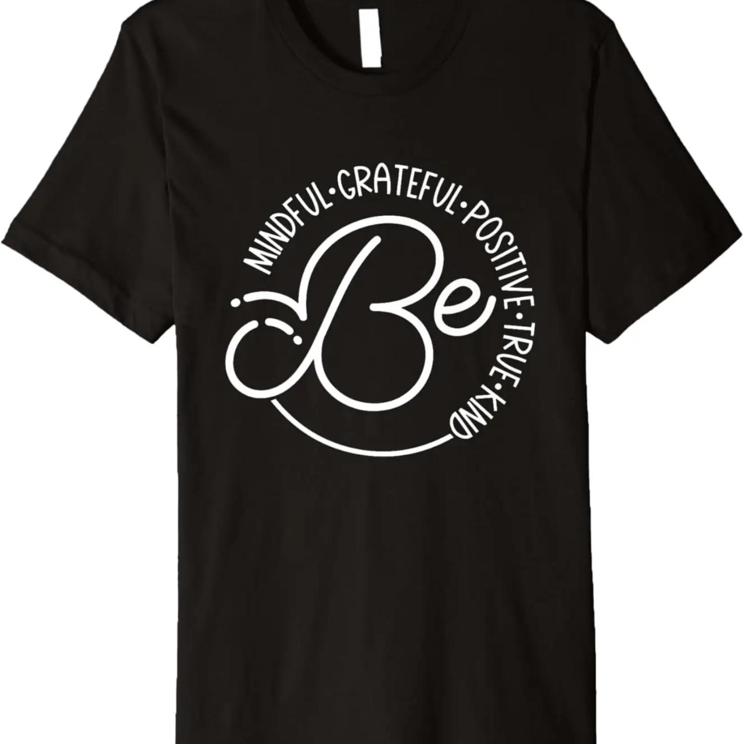 Be Mindful Grateful Positive True Kind Graphic Cool Designs Premium T-Shirt S чёрный