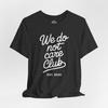 Funny Sarcastic T-Shirt, We Do Not Care Club, Introvert Tee