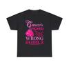 Brustkrebs-Tag T-Shirt Krebs hat das falsche Mädchen ausgewählt Unisex Geschenk T-Shirt Top