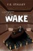 The Wake by F.E. Stalley Paperback Book 9781035875047