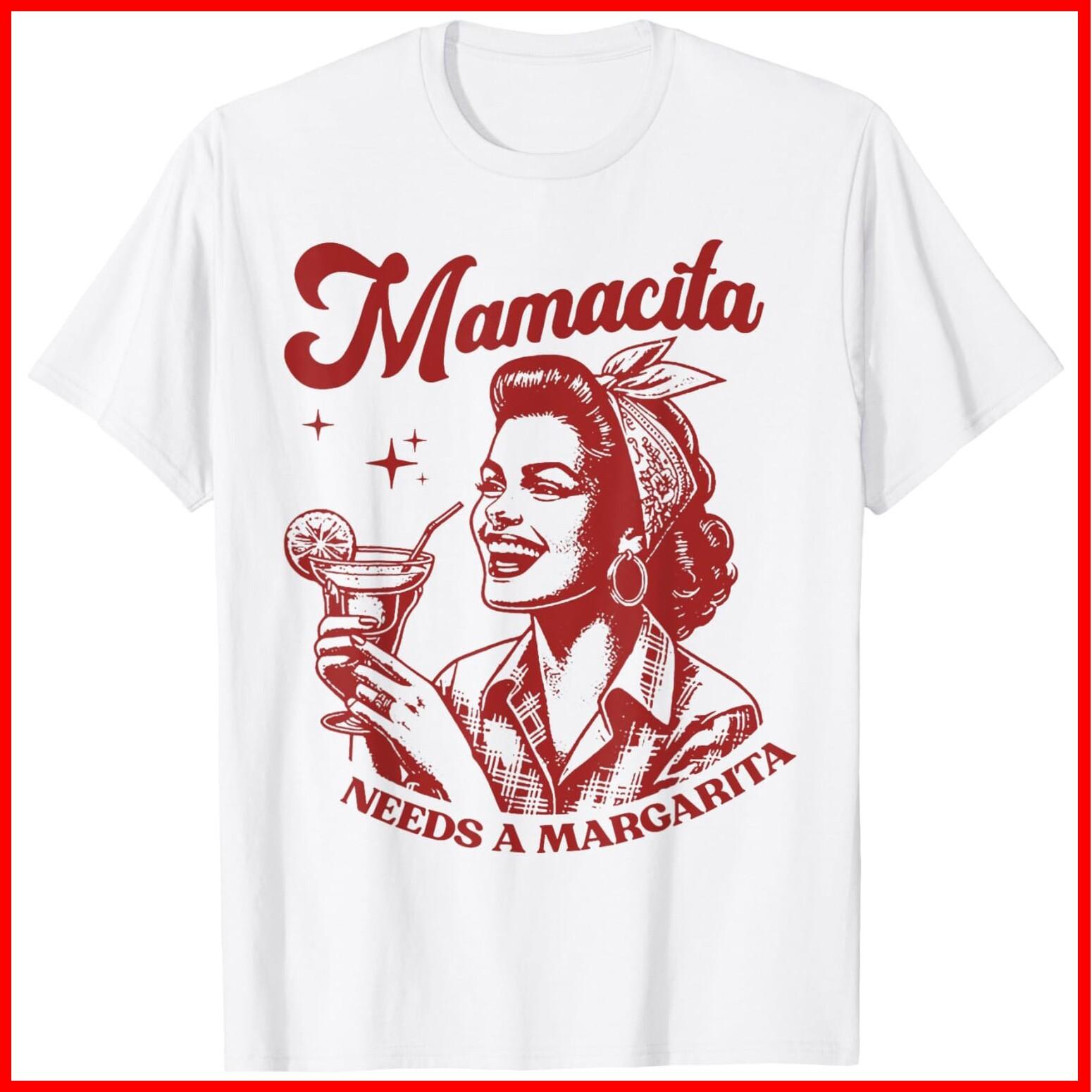 Mamacita Needs A Margarita White Cotton T-Shirt S-5XL S
