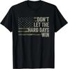 Don't Let The Hard Days Win Vintage American Flag Gift Unisex T-Shirt