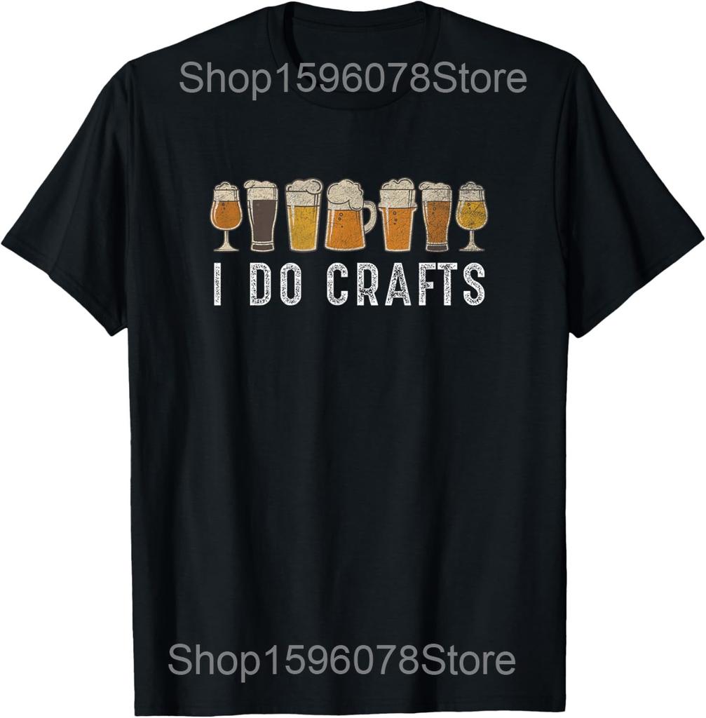 Craft Beer Vintage I Do Crafts Home Brew Art T Shirts Men Cotton Humor Streetwear Tee Shirt Short Sleeve Unisex Loose Clothing