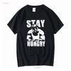 Stay Hungry Classic T Shirt Us Size S 5xl Long Or Short Sleeves Vintage Washed Versatile Breathable Comfortable Unisex Stylish