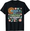 Retired Teacher 2026 Schools Out Forever Teacher Retirement T-Shirt