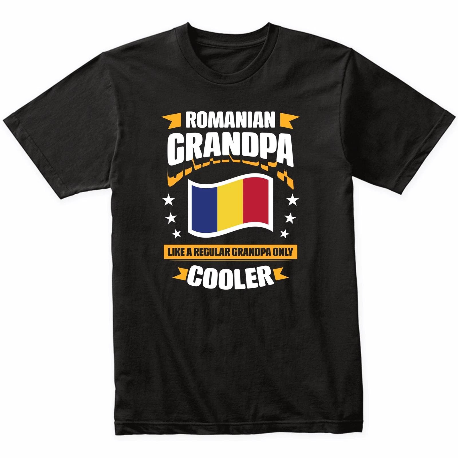 

Romanian Grandpa Like A Regular Grandpa Only Cooler Funny T-Shirt XL