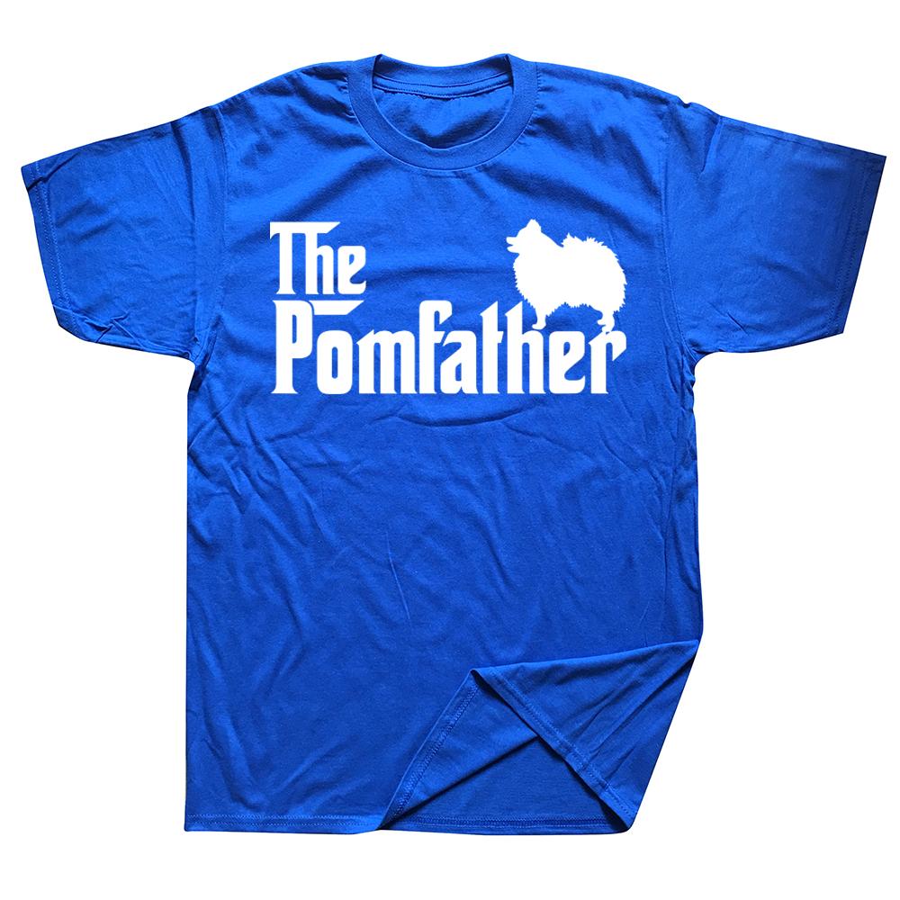 Pomeranian Father Dad The Pom Father Dog Lover T Shirts Streetwear Short Sleeve Birthday Gifts Summer Tshirt Mens Clothing