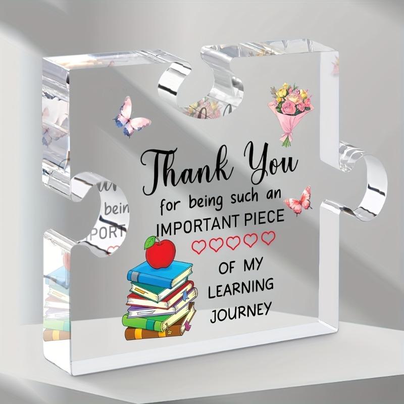 

2D Flat Thank You for Being An Important Piece of My Learning Journey Teacher Appreciation Gift Acrylic Desktop Decorative Plaque, Suitable for wall 10*8CM