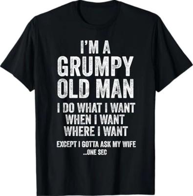 Grumpy Old Man Funny Husband Gifts Dad Grandpa T-Shirt