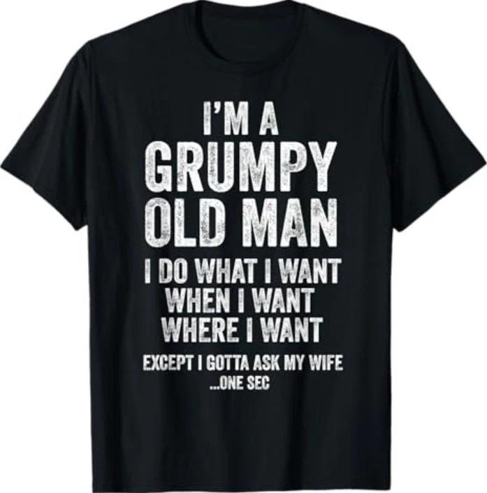 Grumpy Old Man Funny Husband Gifts Dad Grandpa T-Shirt S