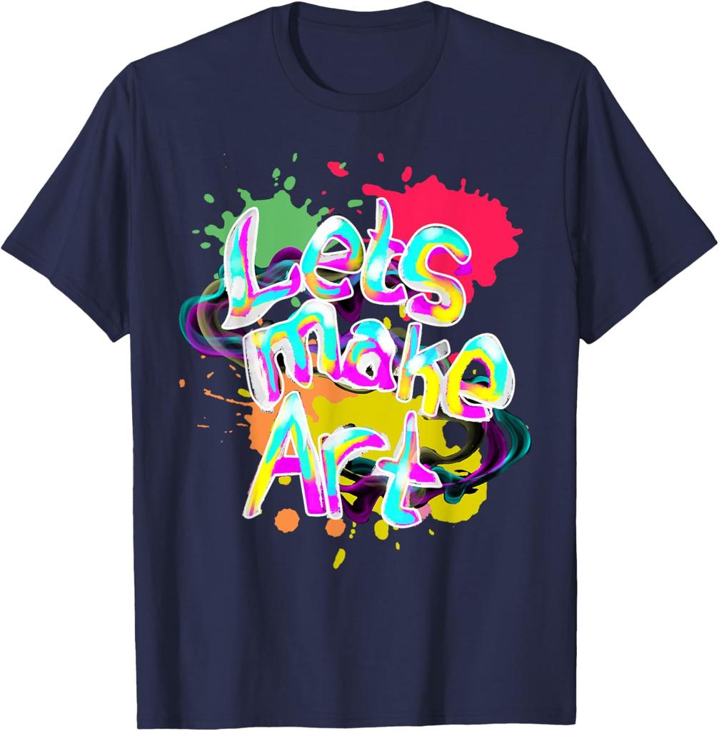 Lets Make Art Graphic Tee Colorful Paint Splatter Casual Short Sleeve TShirt for Artist