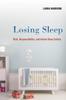 Bok Losing Sleep : Risk, Responsibility, and Infant Sleep Safety