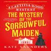 The Mystery of the Sorrowful Maiden by Kate Saunders Paperback Book 9781408866931