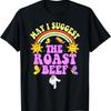 May I Suggest The Roast Beef Funny Embarrassing Meme Adult T-Shirt