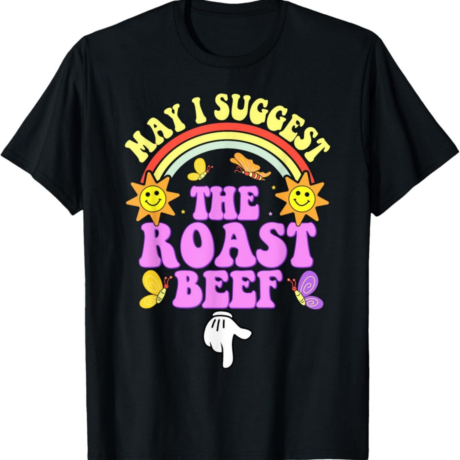 

May I Suggest The Roast Beef Funny Embarrassing Meme Adult T-Shirt XXXXXL різнокольоровий