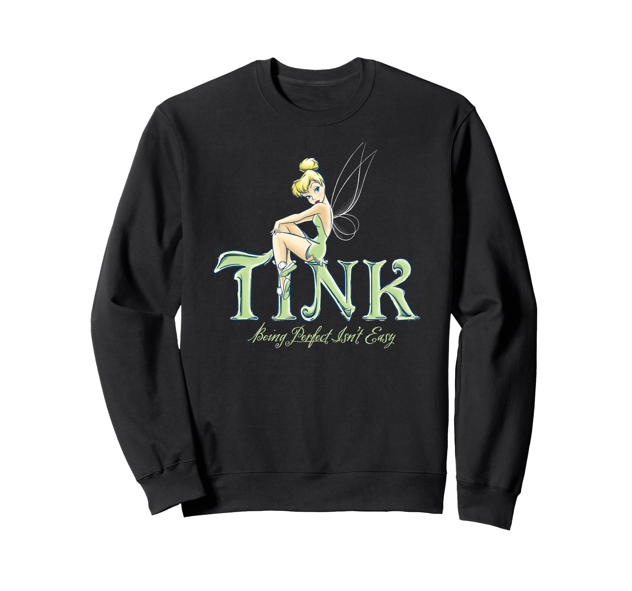 

Disney Peter Pan Tinkerbell Being Perfect Isn t Easy Sweatshirt