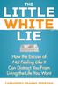 Buch The Little White Lie : How the Excuse of Not Feeling Like It Can Distract You from Living the Life You Crave