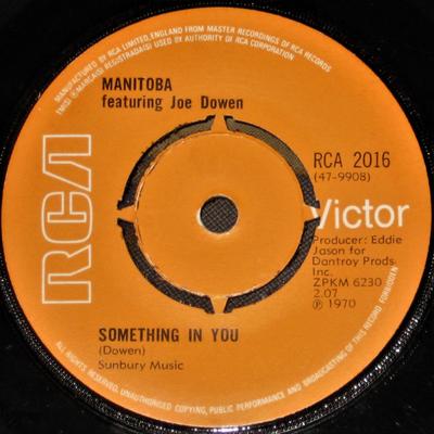 7-Zoll-Schallplatte MANITOBA, JOE DOWEN - Something In You RCA2016 RCA Victor 1970 UK Rock Gebraucht